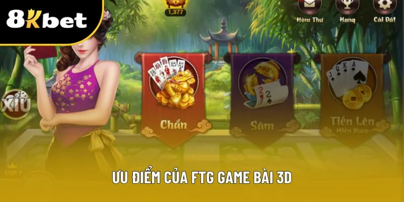 FTG Game Bài 3D Ưu điểm của FTG game bài 3D